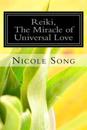 Reiki, the Miracle of Universal Love: 1st Chinese Edition