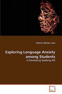 Exploring Language Anxiety Among Students