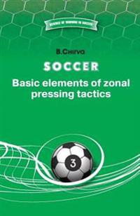Soccer. Basic Elements of Zonal Pressing Tactics.