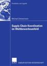 Supply Chain Koordination im Wettbewerbsumfeld