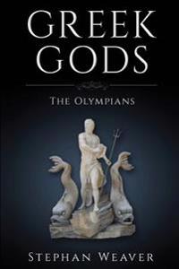 Greek Gods: The Olympians