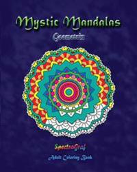 Mystic Mandalas: Geometrix: Adult Coloring Book