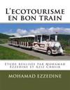 L'ecotourisme en bon train: Etude réalisée par Mohamad Ezzedine et Aziz Chbeir
