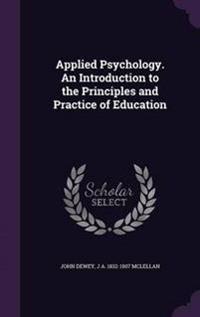 Applied Psychology. an Introduction to the Principles and Practice of Education
