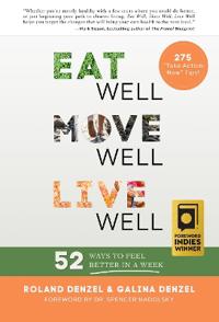 Eat Well, Move Well, Live Well: 52 Ways to Feel Better in a Week