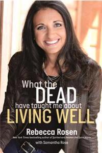What the Dead Have Taught Me about Living Well