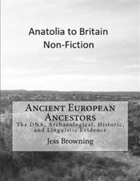 Ancient European Ancestors: The DNA, Archaeological, Historic, and Linguistic Evidence