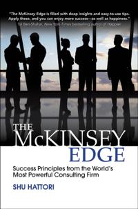 McKinsey Edge: Success Principles from the World s Most Powerful Consulting Firm