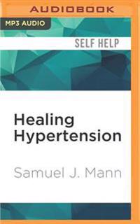 Healing Hypertension: A Revolutionary New Approach