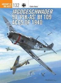 Jagdgeschwader 53 'PIK-AS Bf 109 Aces of 1940