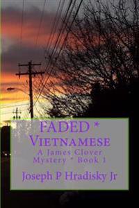 Faded * Vietnamese: A James Clover Mystery * Book 1