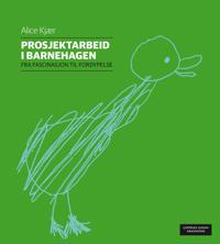 Prosjektarbeid i barnehagen - Alice Kjær | Inprintwriters.org