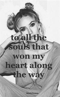 To All the Souls That Won My Heart Along the Way