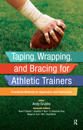 Taping, Wrapping, and Bracing for Athletic Trainers