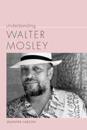 Understanding Walter Mosley