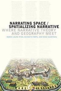 Narrating Space/Spatializing Narrative