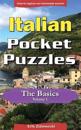 Italian Pocket Puzzles - The Basics - Volume 1: A Collection of Puzzles and Quizzes to Aid Your Language Learning