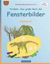 BROCKHAUSEN Bastelbuch Bd. 10 - Prickeln: Das große Buch der Fensterbilder: Dinosaurier