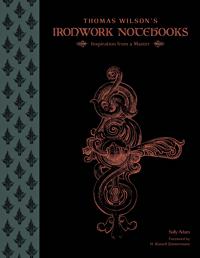 Thomas Wilson's Ironwork Notebooks