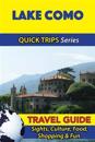 Lake Como Travel Guide (Quick Trips Series): Sights, Culture, Food, Shopping & Fun