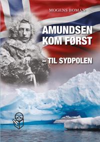 Amundsen kom først - til Sydpolen