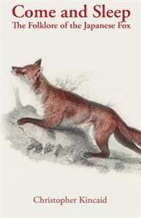 Come and Sleep: The Folklore of the Japanese Fox