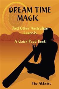 Dream Time Magic and Other Australian Legends - A Quick Read Book