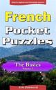 French Pocket Puzzles - The Basics - Volume 2: A Collection of Puzzles and Quizzes to Aid Your Language Learning