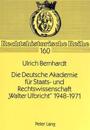Die Deutsche Akademie Fuer Staats- Und Rechtswissenschaft «Walter Ulbricht» 1948-1971