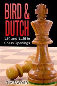Bird & Dutch: 1.F4 and 1...F5 in Chess Openings