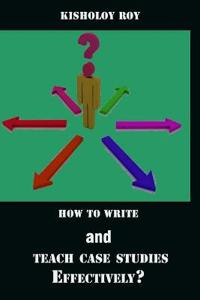 How to Write and Teach Case Studies Effectively?