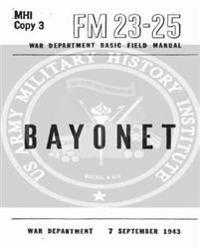 FM 23-25 Bayonet by United States War Department
