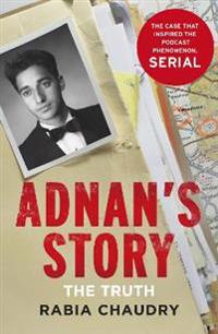 Adnan's Story: Murder, Justice, and the Case That Captivated a Nation