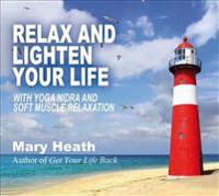 Relax and Lighten Your Life: With Yoga Nidra and Soft Muscle Relaxation