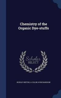Chemistry of the Organic Dye-Stuffs