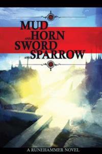 Mud and Horn, Sword and Sparrow