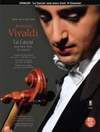 Antionio Vivaldi: La Caccia and More Three Concerti from Il Cimento Dell Armonia E Dell Inventione [With CD (Audio)]