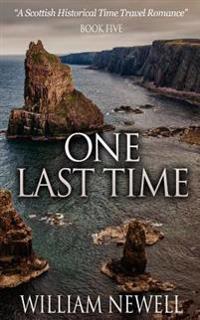 One Last Time: A Scottish Historical Time Travel Romance