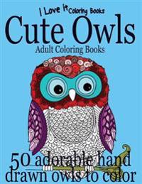 Adult Coloring Books: Cute Owls: 50 Adorable Owls to Color
