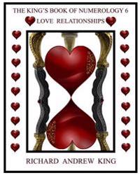 The King's Book of Numerology, Volume 6 - Love Relationships