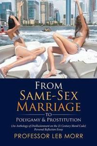 From Same-sex Marriage to Polygamy & Prostitution