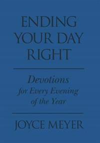 Ending Your Day Right: Devotions for Each Evening of the Year