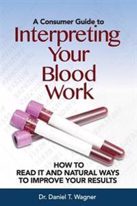 Interpreting Your Blood Work: How to Read It and Natural Ways to Improve Your Results