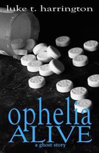 Ophelia, Alive