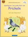 BROCKHAUSEN Bastelbuch Bd. 6 - Spielfiguren: Das große Buch zum Prickeln: Auf dem Bauernhof