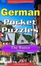 German Pocket Puzzles - The Basics - Volume 2: A Collection of Puzzles and Quizzes to Aid Your Language Learning