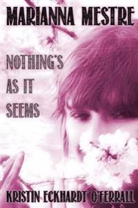 Marianna Mestre: Nothing's as It Seems