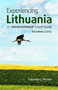 Experiencing Lithuania: 3rd Edition (2016)