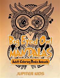 Big Eyed Owl Mandalas: Adult Coloring Books Animals