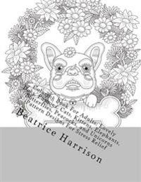 Coloring Book for Adults: Lovely Dogs, Puppies, Cats, Kittens, Elephants, Butterflies, Peacocks, and Unicorns Pattern Designs for Stress Relief